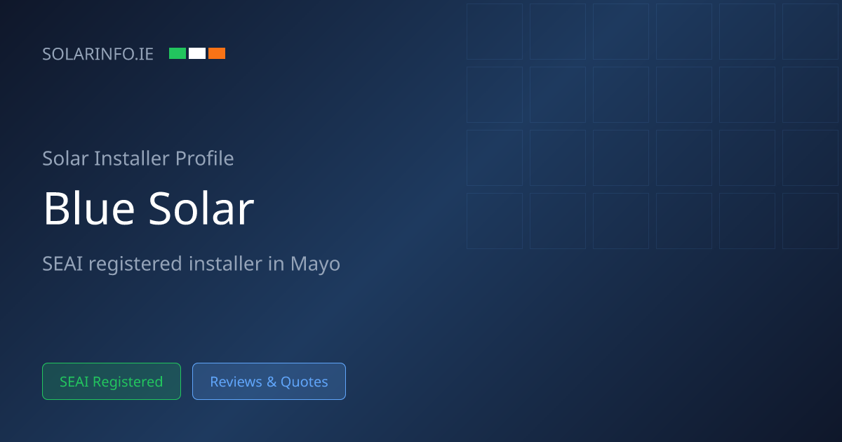 Solar Installer Mayo: Blue Solar PV Limited 5★ (106 Reviews) | Solar Info